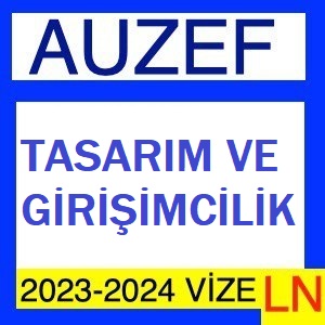 Tasarım Ve Girişimcilik 2023-2024 Vize Soruları