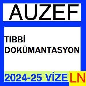 Tıbbi Dokümantasyon 2024-2025 Vize Soruları