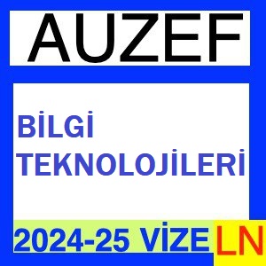 Bilgi Teknolojileri 2024-2025 Vize Soruları 