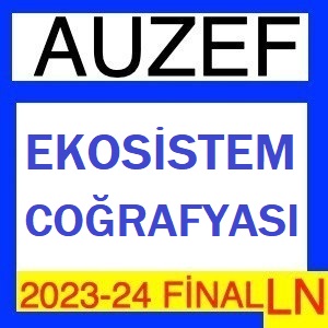 Ekosistem Coğrafyası 2023-2024 Final Soruları