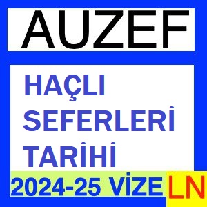 Haçlı Seferleri Tarihi 2024-2025 Vize Soruları