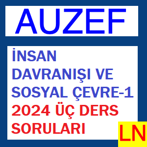 İnsan Davranışı ve Sosyal Çevre-1 2024 Üç Ders Soruları