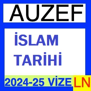 İslam Tarihi 2024-2025 Vize Soruları