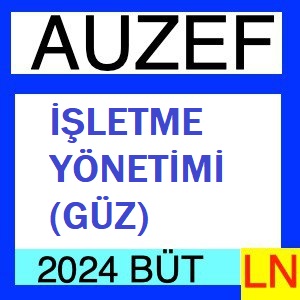 İşletme Yönetimi 2023-2024 Bütünleme Soruları (Güz)