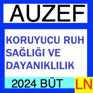 Koruyucu Ruh Sağlığı ve Dayanıklılık 2023-2024 Bütünleme