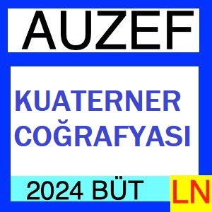 Kuaterner Coğrafyası 2023-2024 Bütünleme Soruları