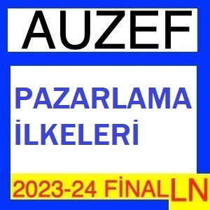 Pazarlama İlkeleri 2023-2024 Final Soruları