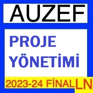 Proje Yönetimi (Güz) 2023-2024 Final Soruları