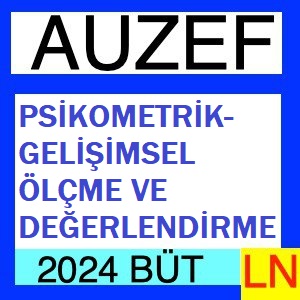 Psikometrik - Gelişimsel Ölçme ve Değerlendirme 2024 Bütünleme