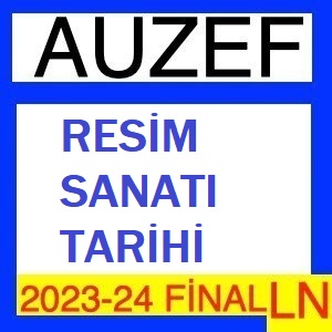 Resim Sanatı Tarihi 2023-2024 Final Soruları