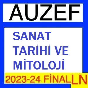 Sanat Tarihi ve Mitoloji 2023-2024 Final Soruları