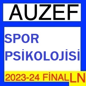 Spor Psikolojisi 2023-2024 Final Soruları