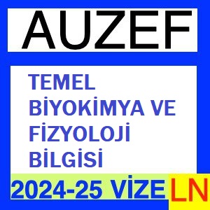 Temel Biyokimya ve Fizyoloji Bilgisi 2024-2025 Vize Soruları