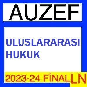 Uluslararası Hukuk 2023-2024 Final Soruları