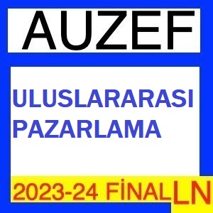 Uluslararası Pazarlama 2023-2024 Final Soruları