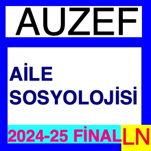 Aile Sosyolojisi 2024-2025 Final Soruları