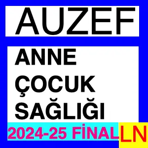 Anne Çocuk Sağlığı 2024-2025 Final Soruları