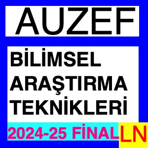 Bilimsel Araştırma Teknikleri 2024-2025 Final Soruları