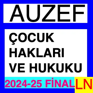 Çocuk Hakları ve Hukuku 2024-2025 Final Soruları