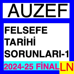 Felsefe Tarihi Sorunları-1 2024-2025 Final Soruları