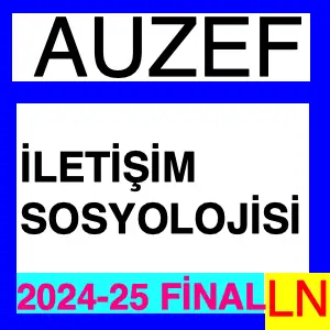 İletişim Sosyolojisi 2024-2025 Final Soruları (Güz)