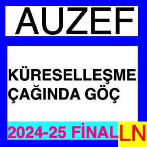 Küreselleşme Çağında Göç 2024-2025 Final Soruları