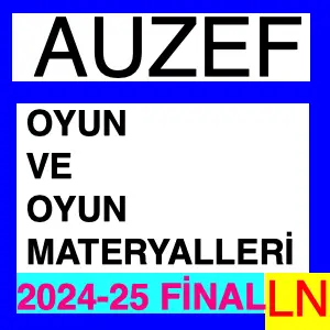 Oyun Ve Oyun Materyalleri 2024-2025 Final Soruları