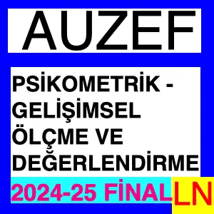 Psikometrik – Gelişimsel Ölçme Ve Değerlendirme 2024-2025 Final Soruları