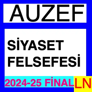 Auzef Siyaset Felsefesi 2024-2025 Final Soruları