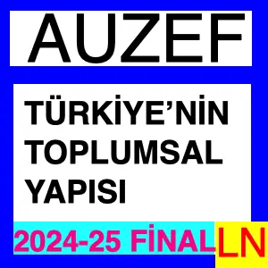 Türkiyenin Toplumsal Yapısı 2024-2025 Final Soruları