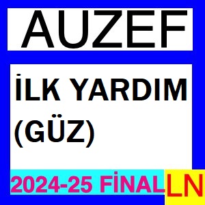 İlk Yardım (Güz) 2024-2025 Final Soruları